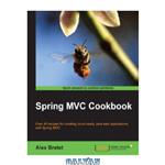دانلود کتاب Spring MVC Cookbook: Over 40 recipes for creating cloud-ready Java web applications with Spring MVC