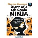دانلود کتاب Diary of a 6th Grade Ninja Book 5: Terror at the Talent Show