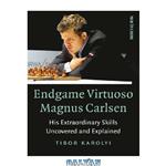 دانلود کتاب Endgame Virtuoso Magnus Carlsen, His Extraordinary Skills Uncovered and Explained, Tibor Karolyi, New in Chess 2018-TLS