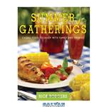 دانلود کتاب Summer Gatherings: Casual Food to Enjoy with Family and Friends