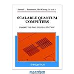 دانلود کتاب Scalable quantum computers: paving the way to realization