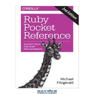 دانلود کتاب Ruby Pocket Reference, 2nd Edition: Instant Help for Programmers 