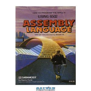 دانلود کتاب Using 6502 assembly language how anyone can program the Apple II 