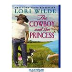 دانلود کتاب The Cowboy and the Princess