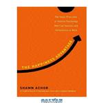 دانلود کتاب The Happiness Advantage: The Seven Principles of Positive Psychology That Fuel Success and Performance at Work