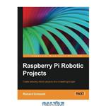 دانلود کتاب Raspberry Pi Robotic Projects