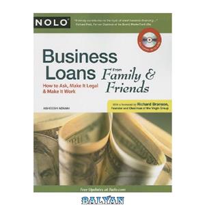 دانلود کتاب Business Loans from Family Friends: How to Ask, Make It Legal Work 