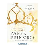 دانلود کتاب Paper Princess: A Novel