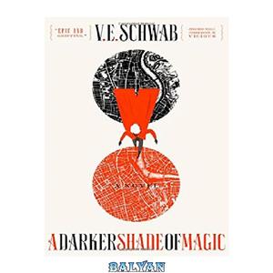 دانلود کتاب A Darker Shade of Magic: A Novel