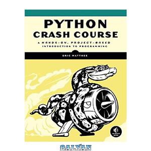 دانلود کتاب Python Crash Course: A Hands-On, Project-Based Introduction to Programming