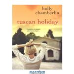 دانلود کتاب Tuscan Holiday