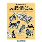 دانلود کتاب The Art of Animal Drawing: Construction, Action Analysis, Caricature