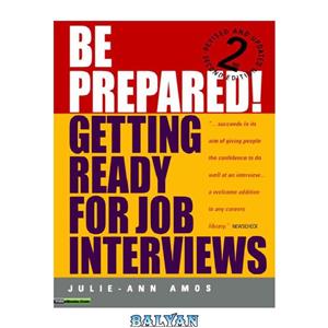 دانلود کتاب Be Prepared!: Getting Ready for Job Interviews 