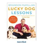 دانلود کتاب Lucky Dog Lessons: Train Your Dog in 7 Days