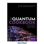 دانلود کتاب The Quantum Cookbook: Mathematical Recipes for the Foundations of Quantum Mechanics