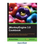 دانلود کتاب JMonkeyEngine 3.0 cookbook: over 80 practical recipes to expand and enrich your jMonkeyEngine skill set with a close focus on game development