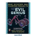 دانلود کتاب Bike Scooter and Chopper Projects for the Evil Genius