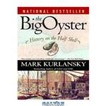 دانلود کتاب The Big Oyster History on the Half Shell