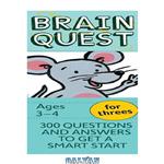 دانلود کتاب Brain Quest for Threes: 300 Questions and Answers to Get a Smart Start