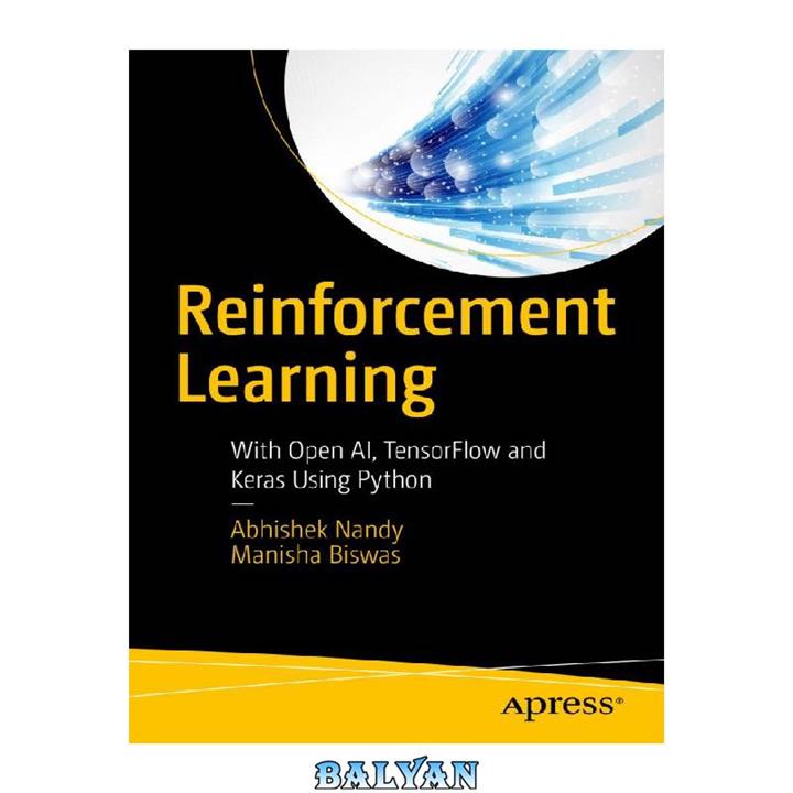 دانلود کتاب Reinforcement Learning: With Open AI, TensorFlow and Keras Using Python