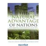 دانلود کتاب The natural advantage of nations: business opportunities, innovation, and governance in the 21st century