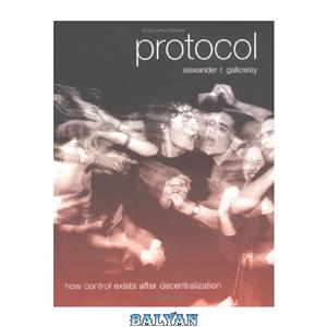 دانلود کتاب Protocol: How Control Exists after Decentralization (Leonardo Books) 