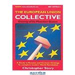 دانلود کتاب The European Union Collective: Enemy of Its Members States — A Study in Russian and German Strategy to complete Lenin’s World Revolution