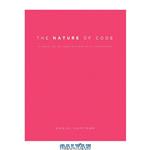 دانلود کتاب The Nature of Code: Simulating Natural Systems with Processing