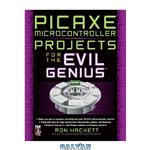 دانلود کتاب PICAXE Microcontroller Projects for the Evil Genius