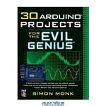 دانلود کتاب 30 Arduino Projects for the Evil Genius