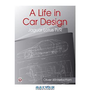 دانلود کتاب A Life in Car Design Jaguar Lotus TVR 