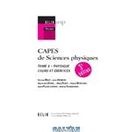 دانلود کتاب CAPES de sciences physiques : Tome 1 : Physique,  cours et exercices, 3ème édition