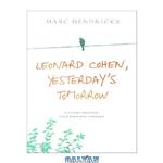 دانلود کتاب Leonard Cohen, Yesterday’s Tomorrow