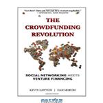 دانلود کتاب The Crowdfunding Revolution: Social Networking Meets Venture Financing