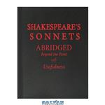 دانلود کتاب Shakespeare’s Sonnets: Abridged Beyond the Point of Usefulness