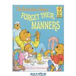 دانلود کتاب The Berenstain Bears Forget Their Manners (First Time Books(R))