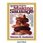 دانلود کتاب Mastering the Craft of Making Sausage