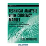 دانلود کتاب Technical Analysis of the Currency Market: Classic Techniques for Profiting from Market Swings and Trader Sentiment