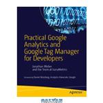 دانلود کتاب Practical Google Analytics and Google Tag Manager for Developers