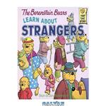 دانلود کتاب The Berenstain Bears Learn About Strangers (First Time Books(R))