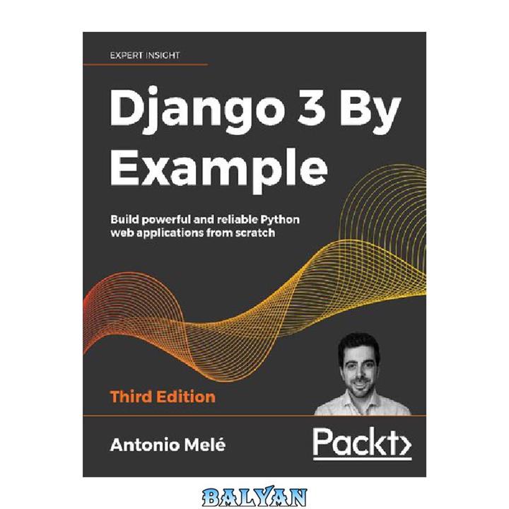 دانلود کتاب Django 3 By Example: Build powerful and reliable Python web applications from scratch