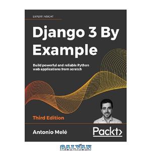 دانلود کتاب Django 3 By Example: Build powerful and reliable Python web applications from scratch
