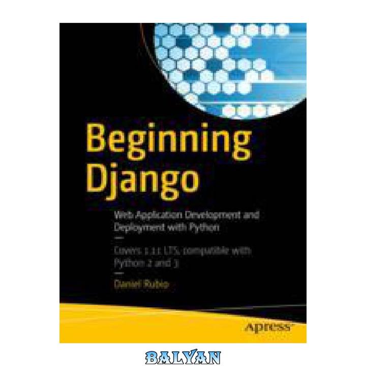 دانلود کتاب Beginning Django: Web Application Development and Deployment with Python