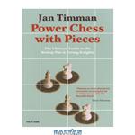 دانلود کتاب Power chess with pieces : the ultimate guide to the bishop pair & strong knights