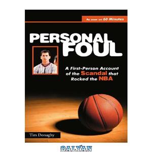 دانلود کتاب Personal Foul: A First-Person Account of the Scandal That Rocked NBA 