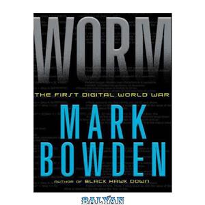 دانلود کتاب Worm: The First Digital World War 