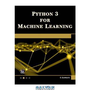 دانلود کتاب Python 3 for Machine Learning