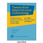 دانلود کتاب Twenty-four hours of local cohomology 