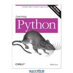 دانلود کتاب Learning Python: powerful object-oriented programming