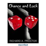 دانلود کتاب Chance and Luck: The Laws of Luck, Coincidences, Wagers, Lotteries, and the Fallacies of Gambling